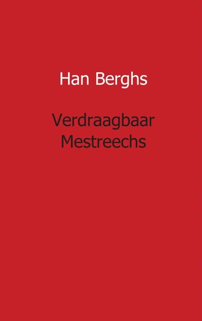Verdraagbaar Mestreechs, Han Berghs - Paperback - 9789461934901