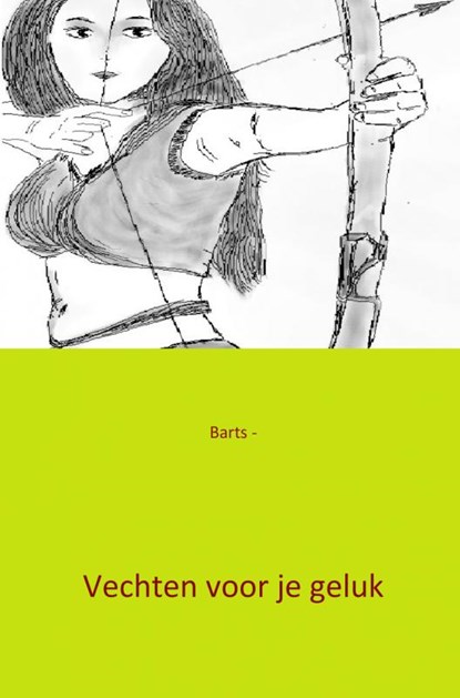 Vechten voor je geluk, Barts - Paperback - 9789461935427