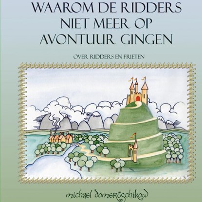 Waarom de ridders niet meer op avontuur gingen, Michael Domertschikow - Paperback - 9789461935946