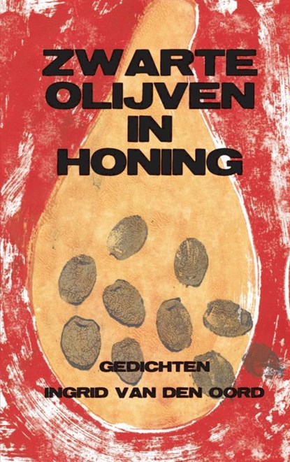 Zwarte olijven in honing, Ingrid van den Oord - Paperback - 9789461935953