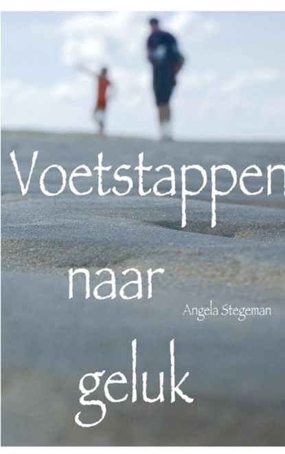 Voetstappen naar geluk, Angela Stegeman - Paperback - 9789461936141