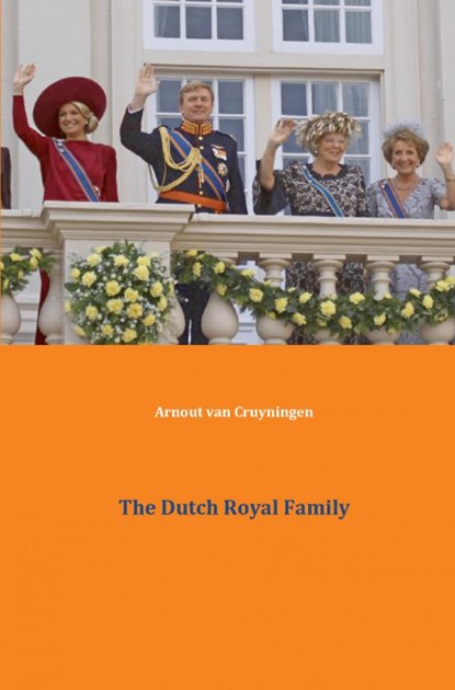 The Dutch royal family, Arnout van Cruyningen - Paperback - 9789461936653