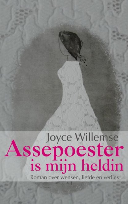 Assepoester is mijn heldin, Joyce Willemse - Paperback - 9789461937001