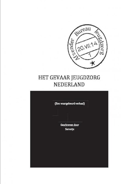 Het gevaar jeugdzorg Nederland, Servetje Anoniem - Paperback - 9789461937889