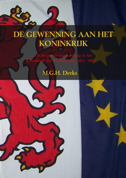 DE GEWENNING AAN HET KONINKRIJK, M.G.H. Derks - Paperback - 9789461938152