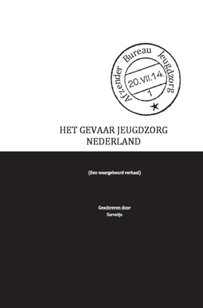 Het gevaar jeugdzorg Nederland, Wit Servetje - Paperback - 9789461938183