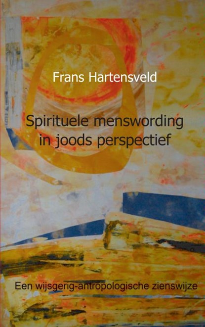 Spirituele menswording in joods perspectief, Frans Hartensveld - Paperback - 9789461938343