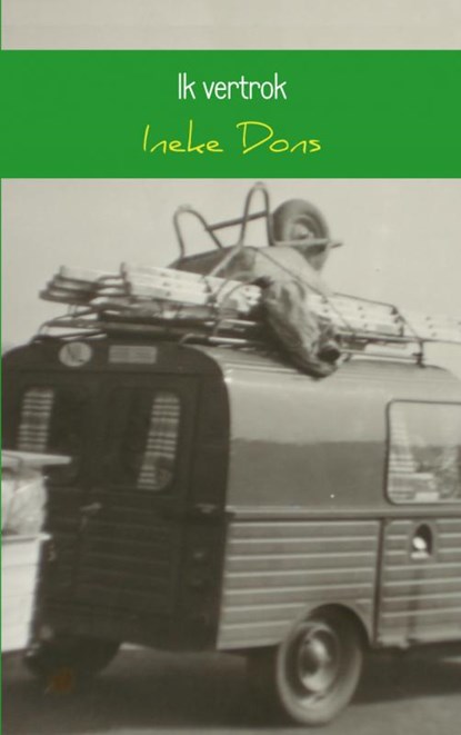 Ik vertrok, Ineke Dons - Paperback - 9789461938640