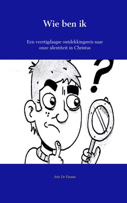 Wie ben ik?, Arie de Paauw - Paperback - 9789461938794