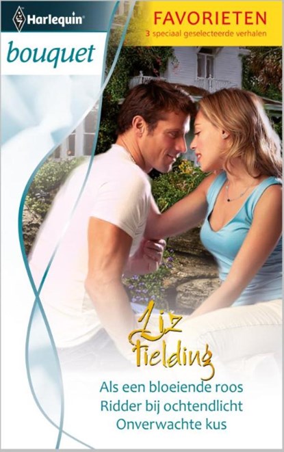 Als een bloeiende roos ; ridder bij ochtendlicht ; onverwachte kus, Liz Fielding - Ebook - 9789461991119