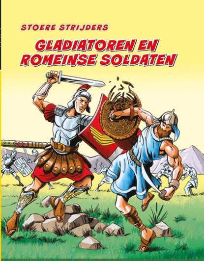 Gladiatoren en Romeinse soldaten - Stoere strijders, Charlotte Guillain - Gebonden - 9789462020290