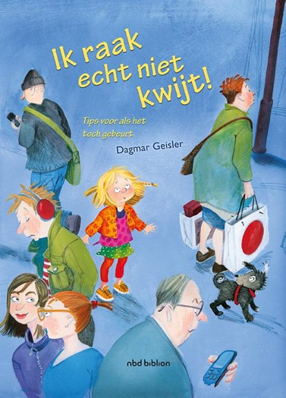 Ik raak toch niet kwijt!, Dagmar Geisler - Gebonden - 9789462020481