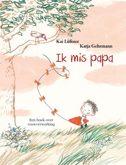 Ik mis papa, Kai Lüftner - Gebonden - 9789462020788