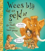 Wees blij dat er geld is! - Alex Woolf - 9789462021396