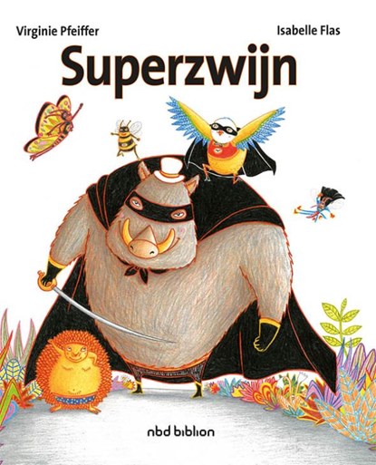 Superzwijn, Isabelle Flas - Gebonden - 9789462021440