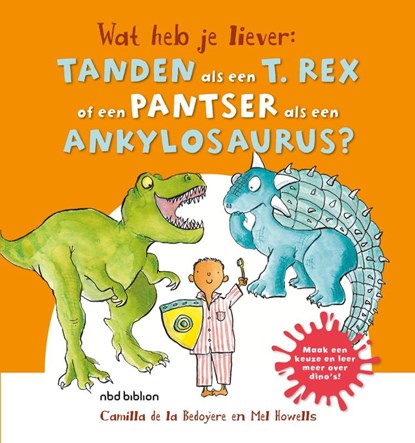 Tanden als een tyrannosaurus of een pantser als een ankylosaurus?, Camilla de la Bedoyère - Gebonden - 9789462021587