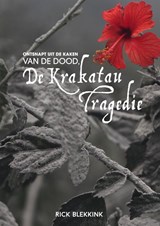 Ontsnapt uit de kaken van de dood, de krakatau tragedie - Rick Blekkink - 9789462036239