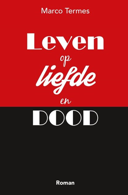 Leven op liefde en dood, Marco Termes - Paperback - 9789462038370