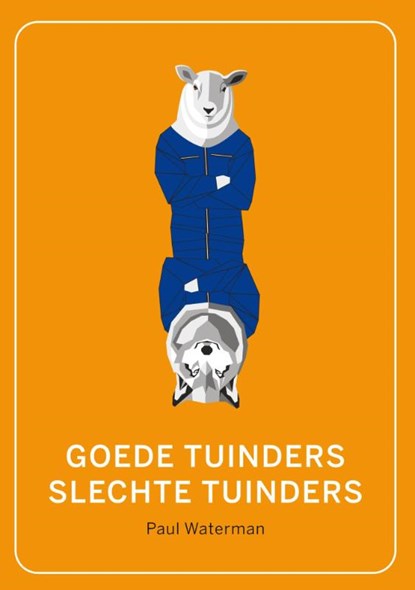 Goede tuinders – slechte tuinders, Paul Waterman - Paperback - 9789462038400