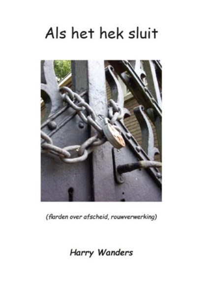 Als het hek sluit, Harry Wanders - Paperback - 9789462039131