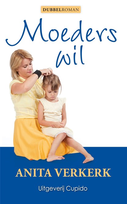 Moeders wil, Anita Verkerk - Ebook - 9789462041875