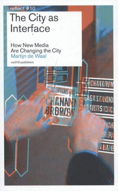 The city as interface, Martijn de Waal - Paperback - 9789462080508