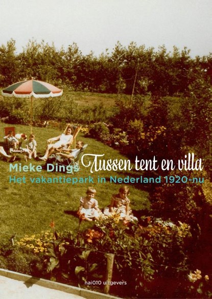 Tussen tent en villa, Mieke Dings - Gebonden - 9789462080744