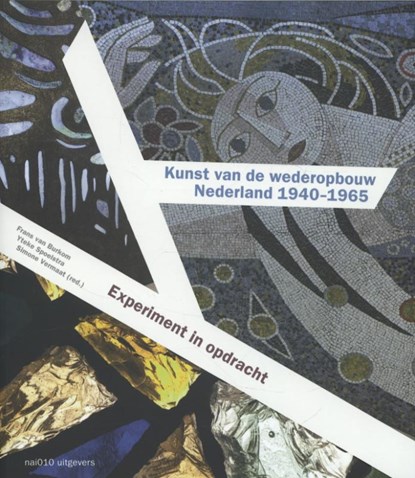 Kunst van de wederopbouw Nederland 1940-1965, Frans van Burkom ; Yteke Spoelstra ; Simone Vermaat - Paperback - 9789462080911