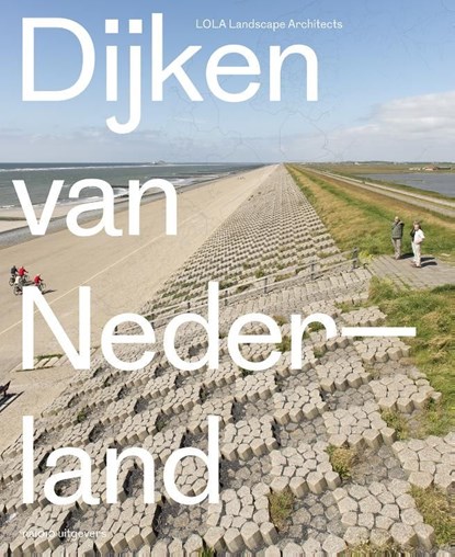 Dijken van Nederland, Eric-Jan Pleijster ; Cees van der Veeken - Ebook Adobe PDF - 9789462082144