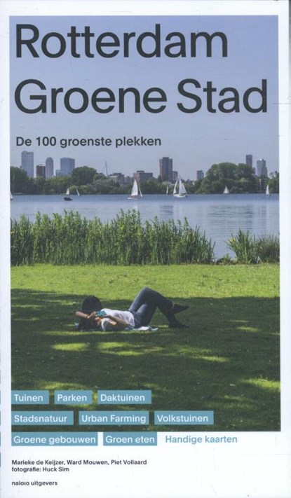 Rotterdam groene stad, Marieke de Keijzer ; Ward Mouwen ; Piet Vollaard - Paperback - 9789462082762