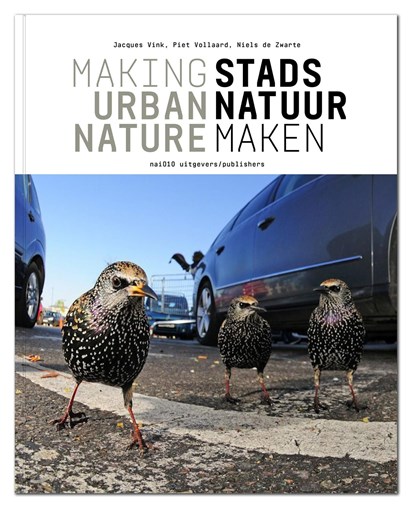 Stadsnatuur maken ; Making Urban Nature, Jacques Vink ; Piet Vollaard ; Niels de Zwarte - Ebook Adobe PDF - 9789462083325