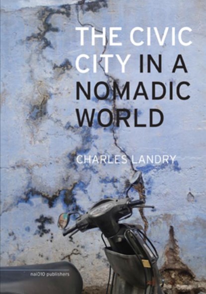 The civic city in a nomadic world, Charles Landry - Paperback - 9789462083882