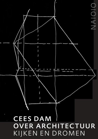 Cees Dam. Over architectuur, Cees Dam ; Karin Evers ; Rudi Fuchs - Paperback - 9789462083912