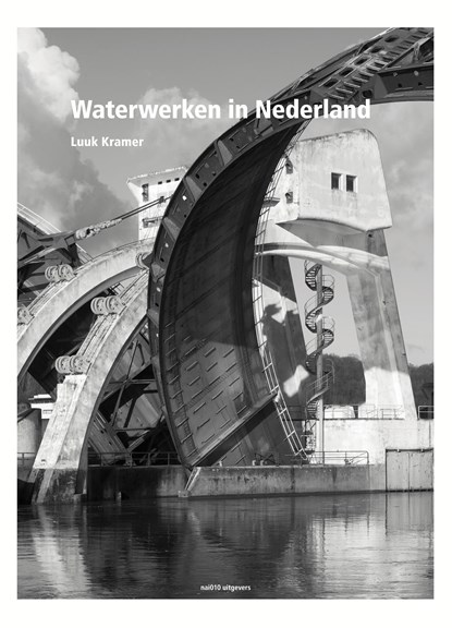 Waterwerken in Nederland, Inge Bokkink ; Bernard Hulsman ; Eric Luiten - Ebook Adobe PDF - 9789462084049