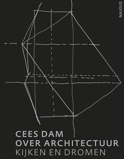Cees Dam over architectuur, Cees Dam ; Karin Evers ; Rudi Fuchs - Ebook - 9789462084087