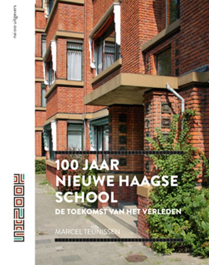 100 jaar nieuwe Haagse school, Marcel Teunissen - Gebonden - 9789462084506