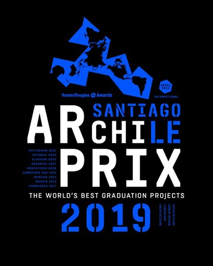 Archiprix International 2019 Santiago, Chili, Henk van der Veen - Paperback - 9789462084841