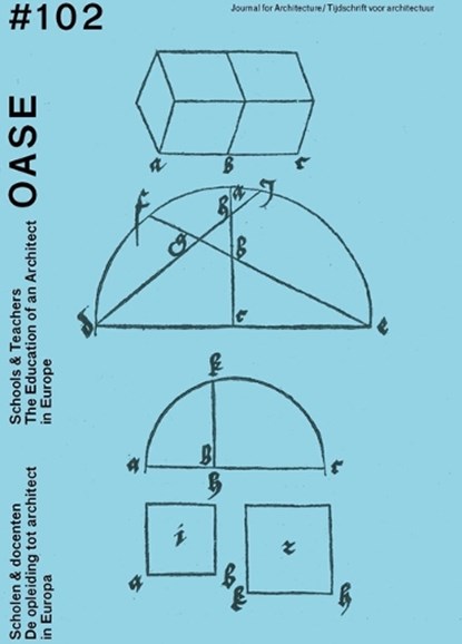 OASE 102 Scholen & docenten / Schools & Teachers, Christophe Van Gerrewey ; David Peleman ; Bart Decroos - Paperback - 9789462084858