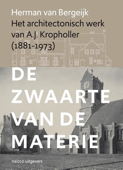 Het architectonisch werk van A.J. Kropholler, Herman van Bergeijk - Gebonden - 9789462085190