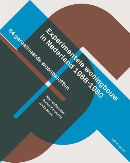Experimentele woningbouw in Nederland 1968 - 1980, Marcel Barzilay ; Anita Blom ; Ruben Ferwerda - Paperback - 9789462085343