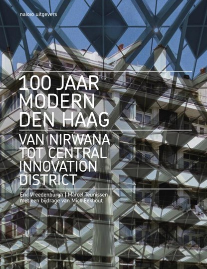100 jaar Modern Den Haag, Eric Vreedenburgh ; Marcel Teunissen - Gebonden - 9789462085794