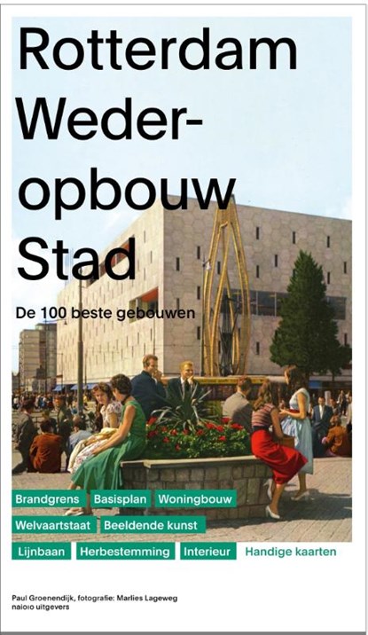 Rotterdam Wederopbouw, Paul Groenendijk - Paperback - 9789462087224