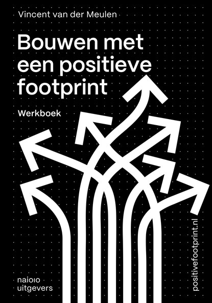 Bouwen met een positieve footprint, Vincent van der Meulen - Ebook Adobe PDF - 9789462087521