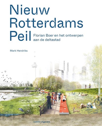 Nieuw Rotterdams Peil, Mark Hendriks - Gebonden - 9789462087910