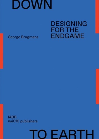 Down to Earth, George Brugmans ; Dirk Sijmons - Paperback - 9789462088023