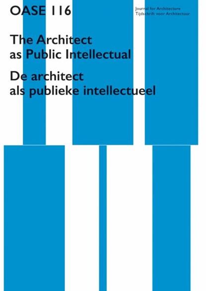 OASE Journal for Architecture #116, Tom Avermaete ; Véronique Patteeuw ; Elsbeth Ronner ; Hans Teerds - Paperback - 9789462088160