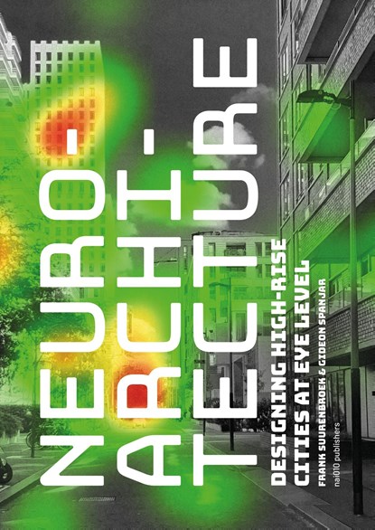 Neuroarchitecture, Frank Suurenbroek ; Gideon Spanjar - Ebook Adobe PDF - 9789462088382
