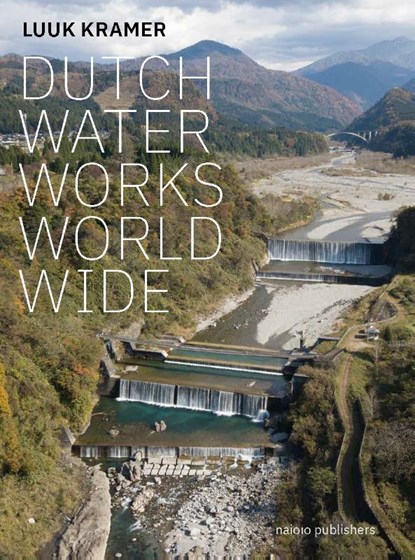 Dutch Waterworks World Wide, Luuk Kramer - Gebonden - 9789462088467