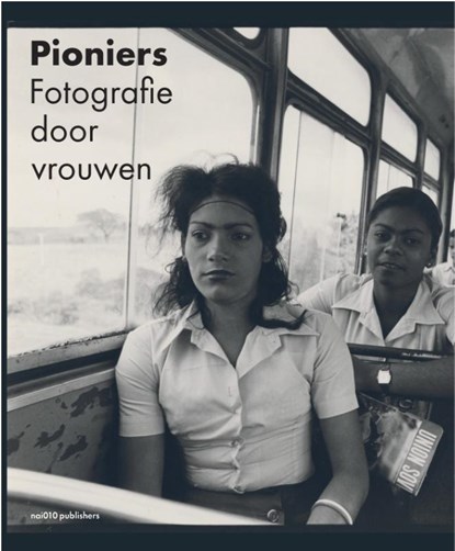 Pioniers - Fotografie door vrouwen, Elwin Hendrikse ; Saskia Asser - Gebonden - 9789462088474