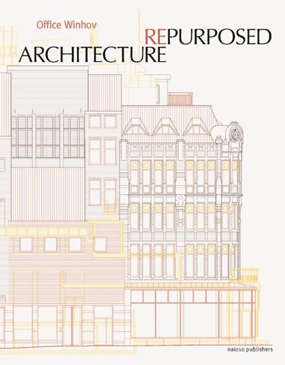 Architecture Repurposed, Uri Gilad ; Jan Peter Wingerder ; Annuska Pronkhorst - Paperback - 9789462088719